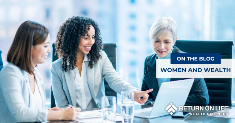 Wealth Building Strategies for Women – Return on Life Wealth Partners Blog